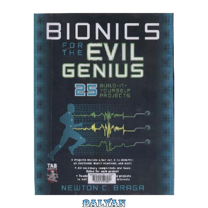 دانلود کتاب Electronics Bionics for the Evil Genius 25 Build-It-Yourself Projects